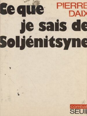 cover image of Ce que je sais de Soljénitsyne